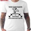 You Can Have Results Or Excuses Not Both Unisex Shirt