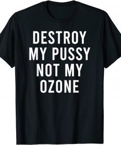 You Can't Have My Ozone Limited Shirt