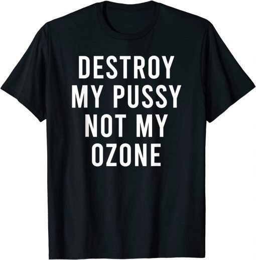 You Can't Have My Ozone Limited Shirt