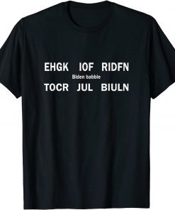 biden babble F J biden babble Meme Gift Shirt