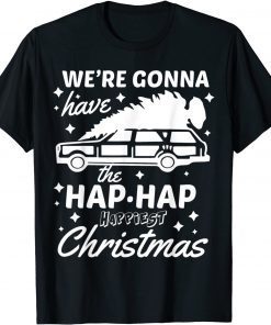 we are 27 Gonna Have The Hap Hap Happiest Christmas Essentia Classic Shirt