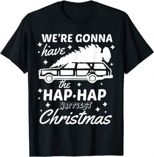 we are 27 Gonna Have The Hap Hap Happiest Christmas Essentia Classic Shirt