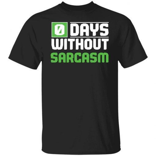 0 days without sarcasm 2021 Gift shirt
