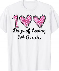 100 Days Of Loving 3rd Grade 100th Day Of School Teacher Classic Shirt