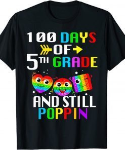 100 Days Of School And Still Poppin 100th 5th Grade Unisex Shirt