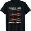 100 Days of School and Still Loving It Hearts 100th Day Limited Shirt