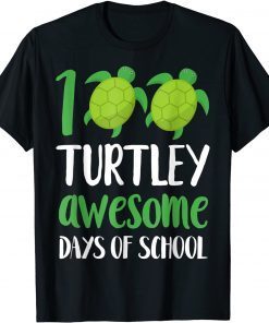 100 Turtley Awesome Days Cool Turtle 100th Day Of School Gift T-Shirt