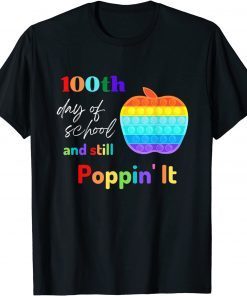 100th Day Of School And Still Poppin' It Unisex Shirt