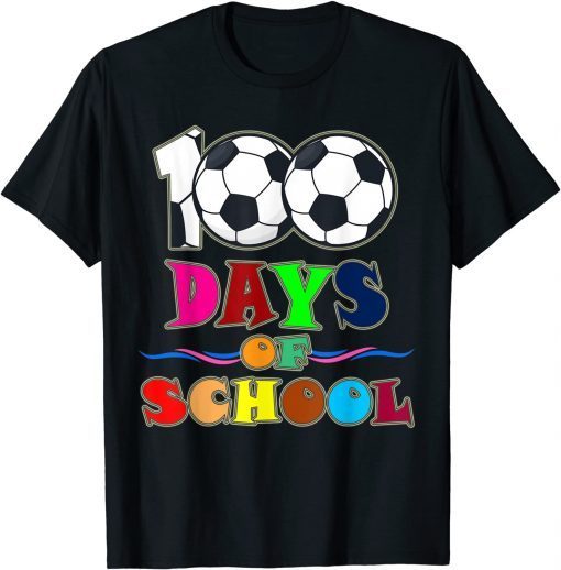 100th Day Student Soccer 100 Days Of School Gift T-Shirt