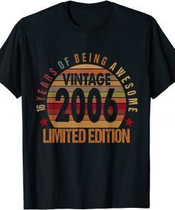 16 Year Old Vintage 2006 Limited Edition 16th Bday Classic Shirt