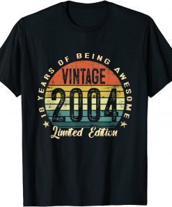 18 Year Old Vintage 2004 Limited Edition 18Th Birthday Gift Shirt