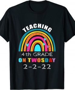 2-22-2022 Teaching 4th Grade On Twosday Teacher Valentine Gift Shirt