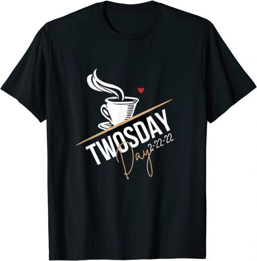 2-22-22 Twosday Coffee Happy Twosday Unisex Shirt