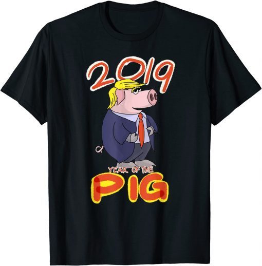 2019 Year Of The Pig Trump Chinese New Year Gag Unisex Shirt