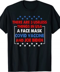 3 Useless Things In USA Biden Face Mask Vaccine Gift Shirt