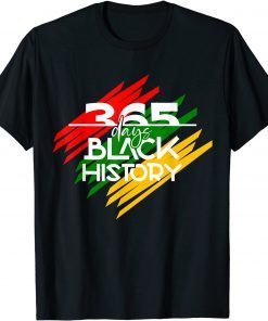 365 Days Black History Black History Month Unisex T-Shirt