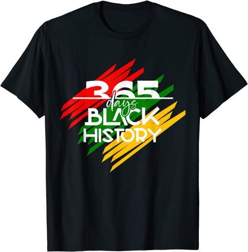 365 Days Black History Black History Month Unisex T-Shirt