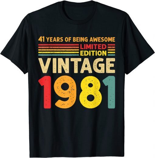 41 Years Of Being Awesome Limited Edition Vintage 1981 Classic Shirt