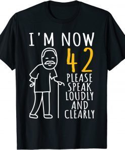 42nd Birthday For Him I'm Now 42 Years Old Cool Birthday Unisex Shirt