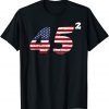 45 Squared Trump 2020 Second Term American Unisex Shirt