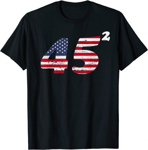 45 Squared Trump 2020 Second Term American Unisex Shirt