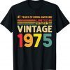47 Years Of Being Awesome Limited Edition Vintage 1975 Gift Shirt