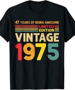 47 Years Of Being Awesome Limited Edition Vintage 1975 Gift Shirt