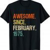 47th birthday Awesome Since February 1975 T-Shirt