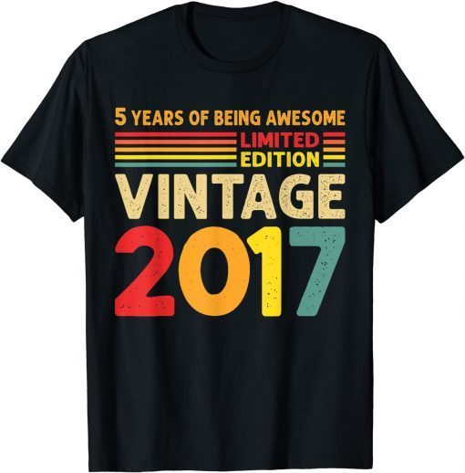 5 Years Of Being Awesome Limited Edition Vintage 2017 Gift T-Shirt