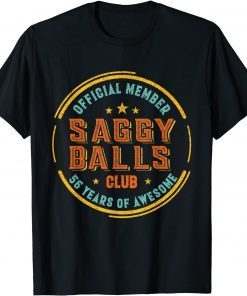 56 Years Of Awesome Official Member Saggy Balls Club 56 Unisex Shirt