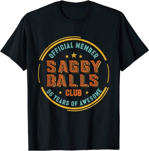 56 Years Of Awesome Official Member Saggy Balls Club 56 Unisex Shirt