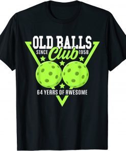 64th Birthday I Old Balls Club I Pickleball Balls Gift Shirt