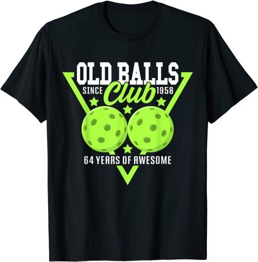 64th Birthday I Old Balls Club I Pickleball Balls Gift Shirt