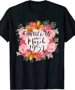 70 Year Old Fabulous Woman MARCH 1952 70th Birthday Gift Shirt