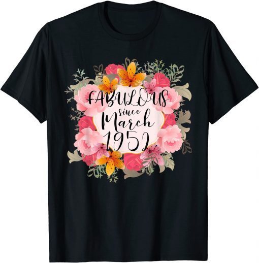 70 Year Old Fabulous Woman MARCH 1952 70th Birthday Gift Shirt