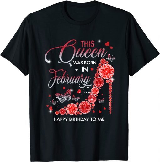 A Queen Was Born In February Happy Birthday Red High Heels Classic T-Shirt