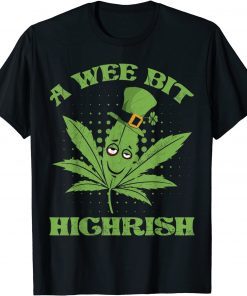 A Wee Bit Highrish 420 Weed Marijuana St Patricks Day Classic Shirt