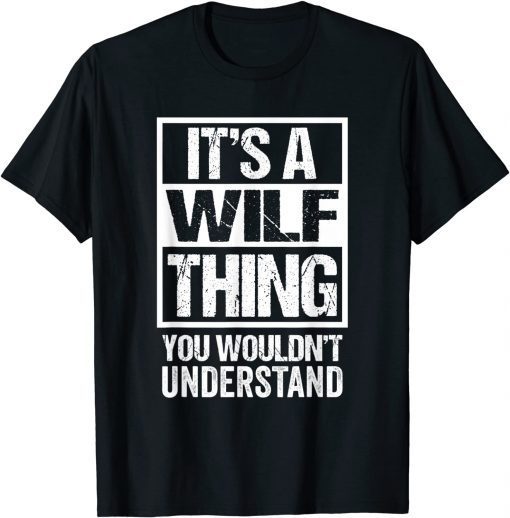 A Wilf Thing You Wouldn't Understand First Name Nickname Classic T-Shirt