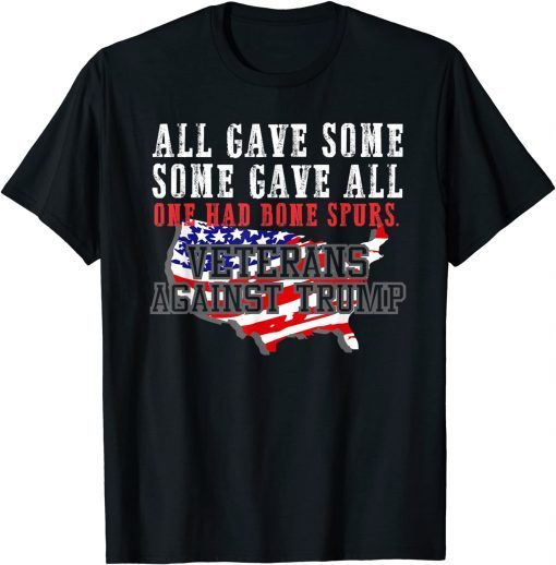 ALL GAVE SOME VETERANS AGAINST TRUMP Anti Trump 2020 86 45 Gift Shirt