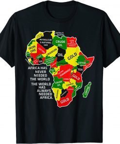 Africa Has Never Needed The World Afro Melanin Black History Gift Shirt