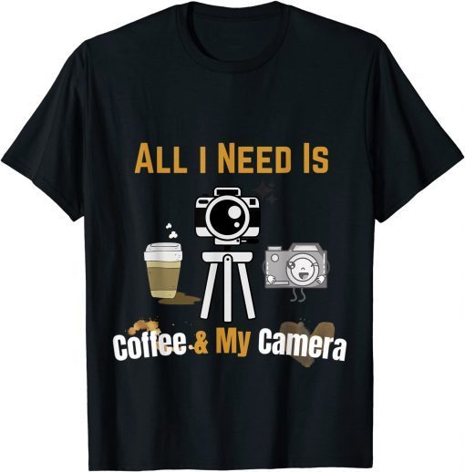 All I Need is Coffee and My Camera Photography Quote Unisex Shirt