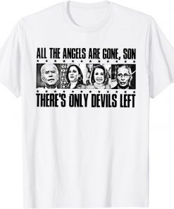 All The Angles Are Gone Son There's Anly Delvis Left Gift Shirt