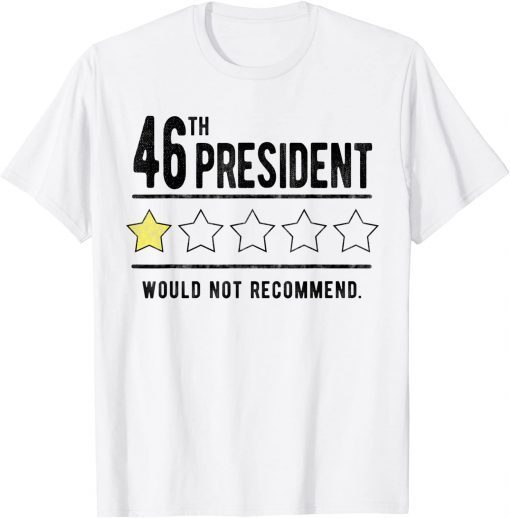 Anti Biden 46th President One Star Review Political Humor Gift Shirt