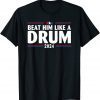 Anti Biden Beat Him Like A Drum 2024 Conservative US Flag T-Shirt