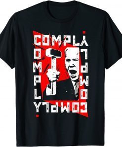 Anti Biden Comply Hammer Gift Shirt