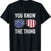 Anti Biden - You Know The Thing - Joe Biden Parody Gift Shirt