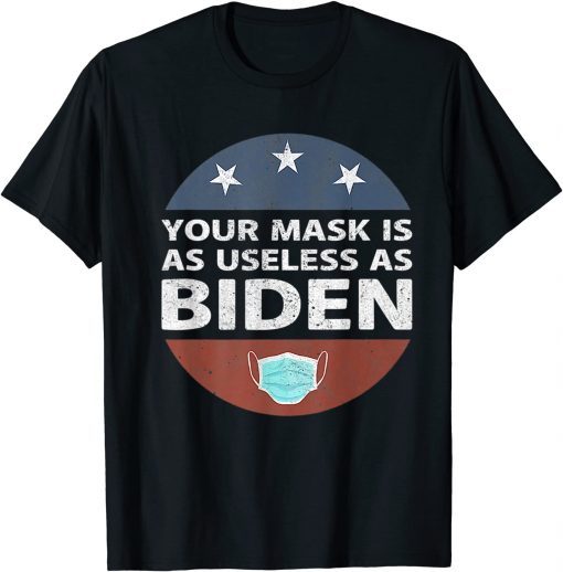 Anti Biden,Your Mask Is As Useless As Biden Republican Unisex T-Shirt