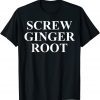 Anti Ginger Root Official Shirt