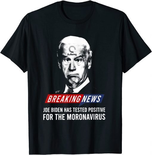 Anti Joe Biden Has Tested Postive Classic Shirt