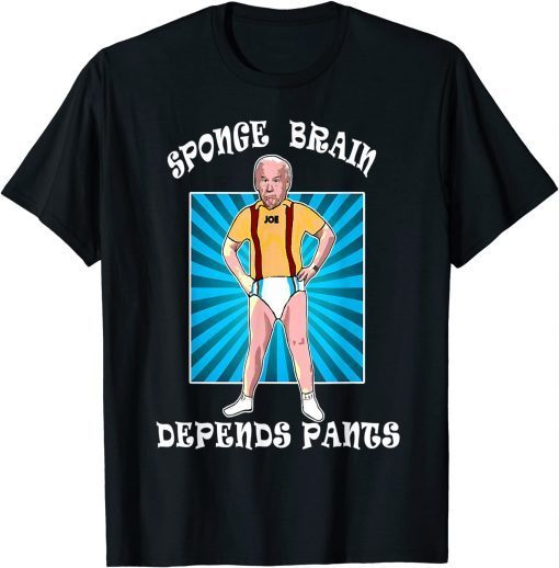 Anti Joe Biden Sponge Brain Depends Pants Conservative T-Shirt